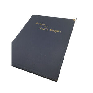 Songs for Little People Use in Sunday School, Kindergarten & Home 1905 ANTIQUE